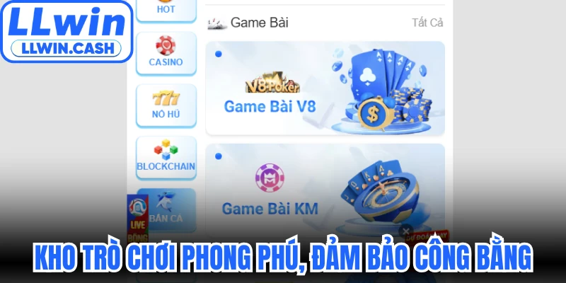 Kho trò chơi phong phú, đảm bảo tính công bằng tuyệt đối