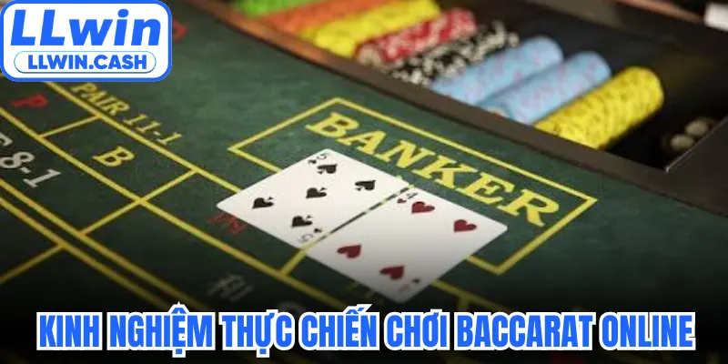 Baccarat Online: Chiến Thuật Chơi Cực Đỉnh Từ Cao Thủ 4 Kinh nghiệm thực chiến chơi Baccarat online