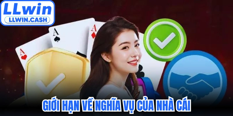 Giới hạn về nghĩa vụ của nhà cái